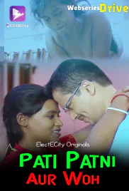 Pati Patni Aur Woh (E01) ElectEcity Hot Web Series (2025)